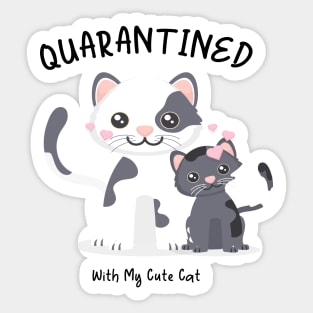 Quarantined With My Cute Cat Sticker